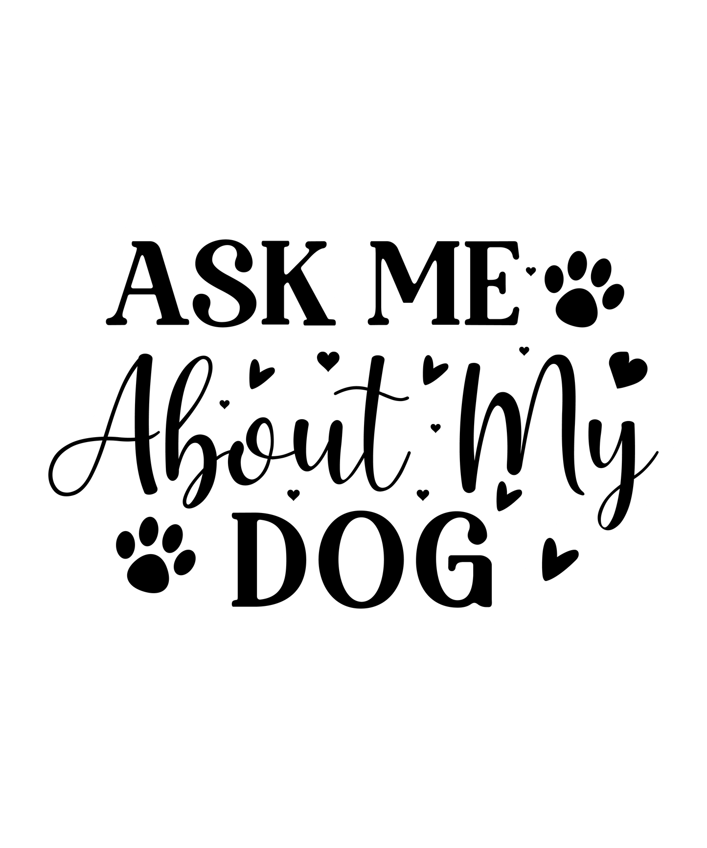 Stickers - Dog Lovers' Quotes - Ask Me About My Dog Sticker