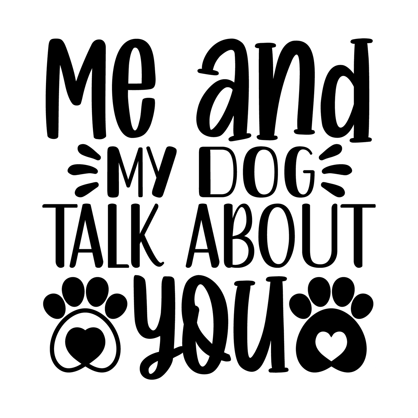 Stickers - Me and My Dog Talk About You Sticker, Dog Lovers' Stickers