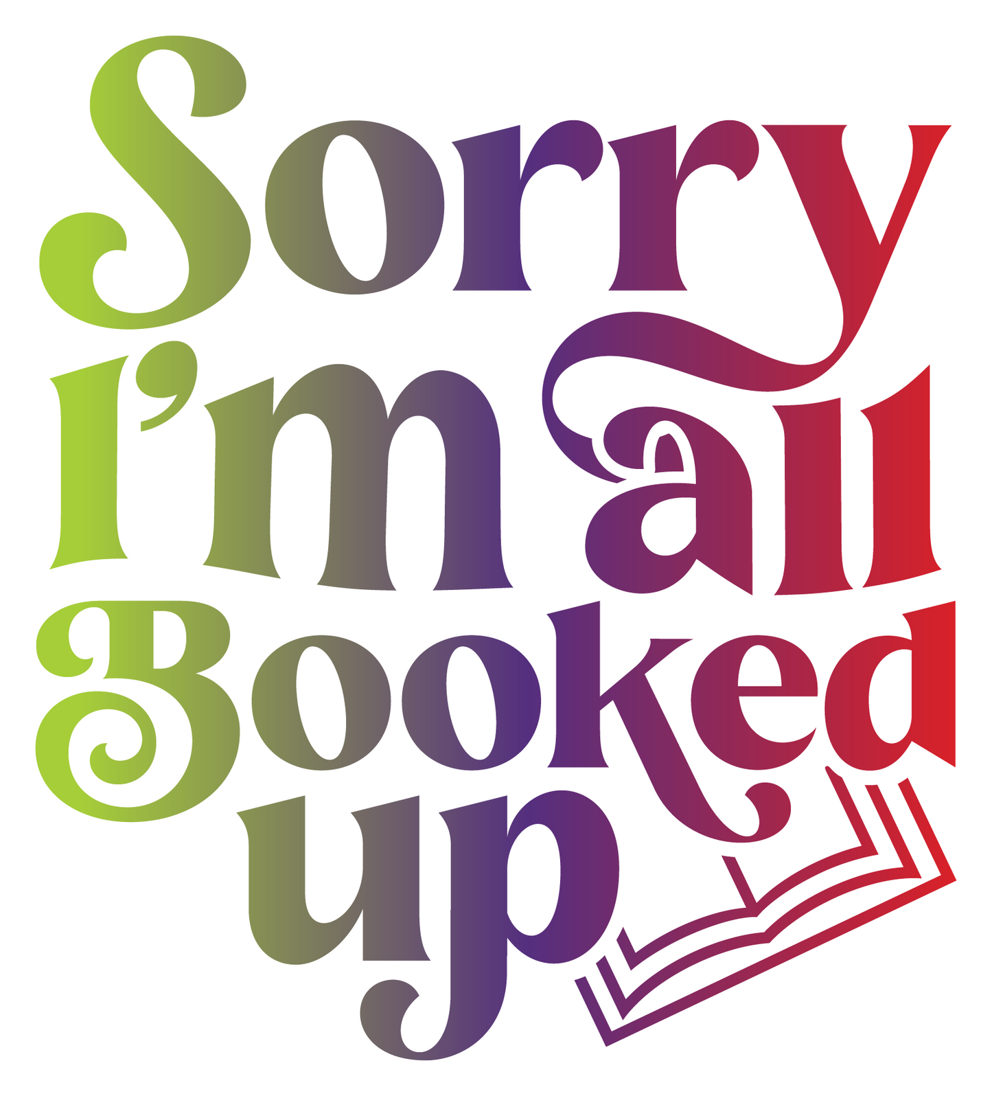 Stickers - Sorry I'm All Booked Up Sticker, Book Lovers' Stickers