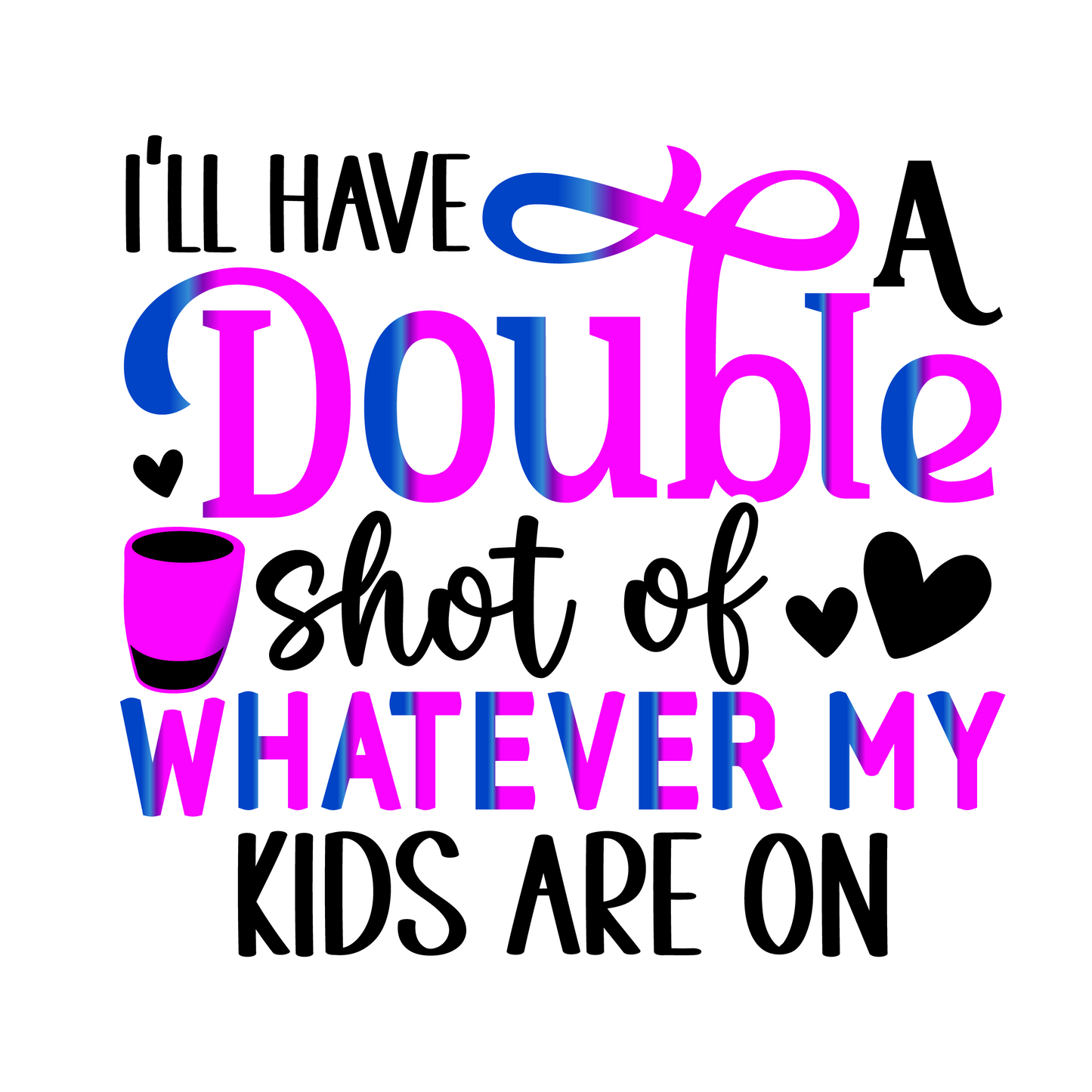 Stickers - I'll Have a Double Shot of Whatever My Kids Are On Sticker, Sarcastic Stickers