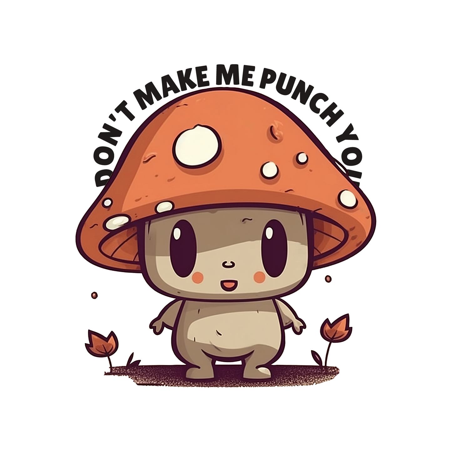Stickers - Don't Make Me Punch You Mushroom Sticker, Unhinged Stickers
