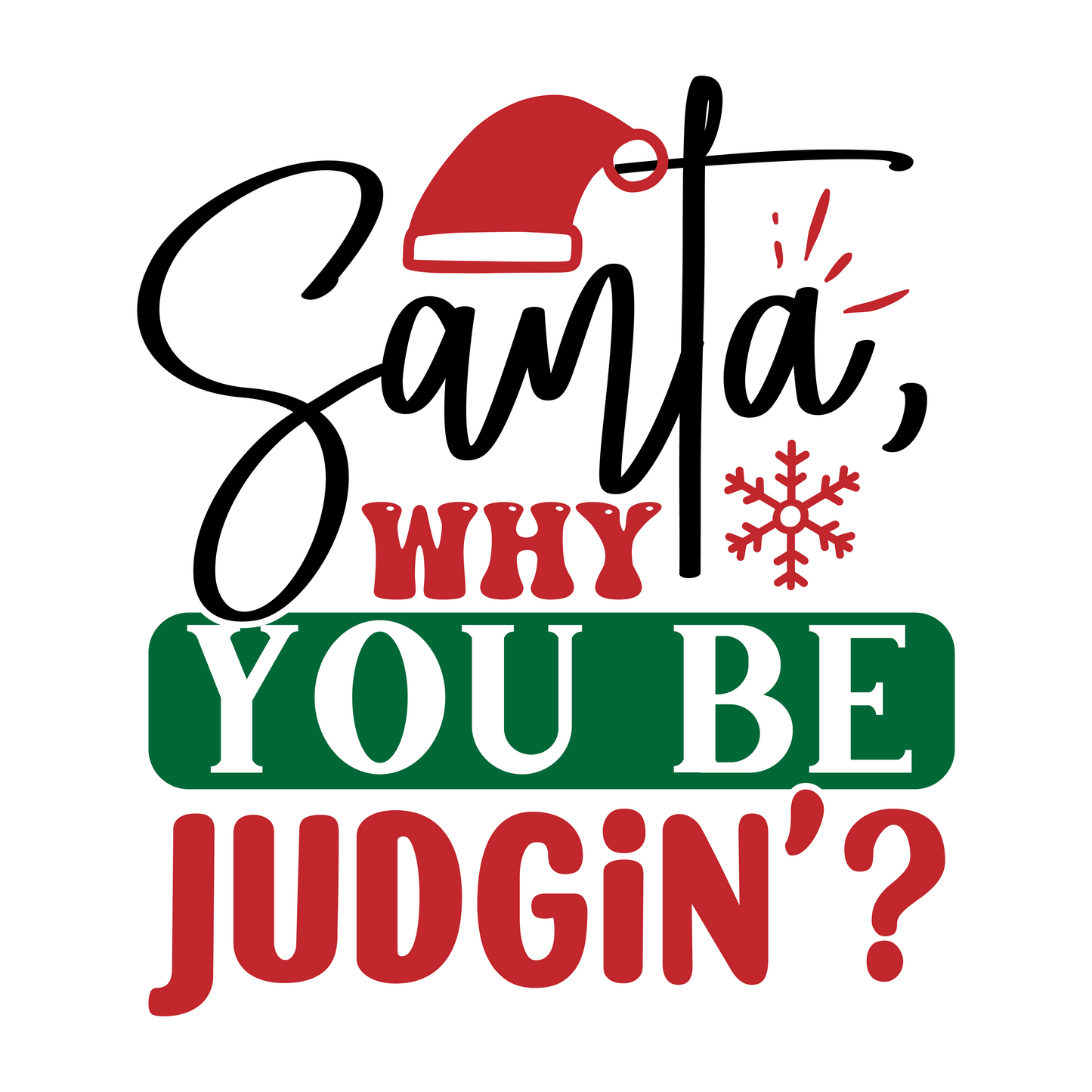 Stickers - Santa Why You Be Judgin' Sticker, Christmas Stickers