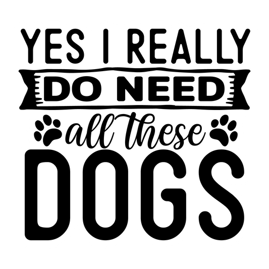 Stickers - Yes I Really Do Need All These Dogs, Dog Lovers' Stickers