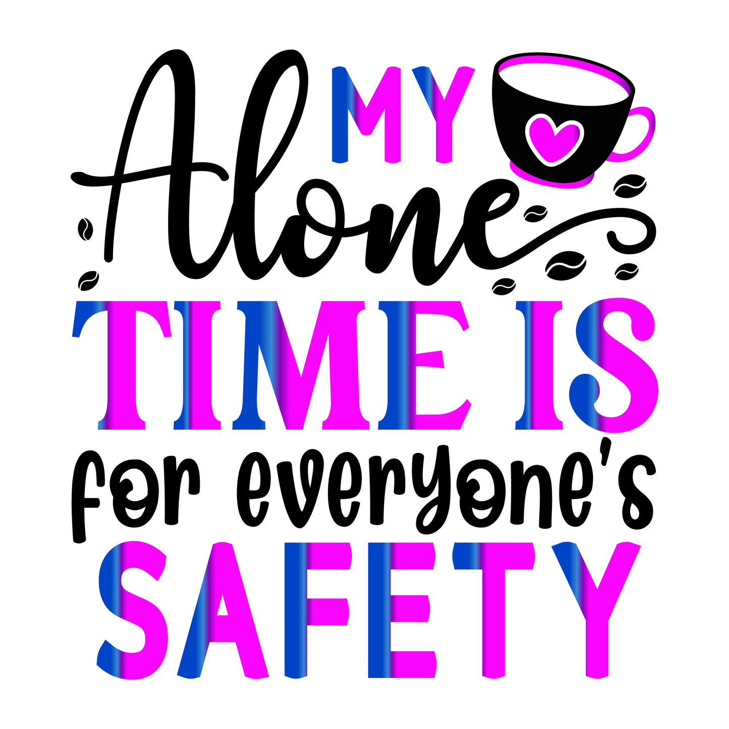 Stickers - My Alone Time Is For Everyone's Safety Sticker, Sarcastic Stickers