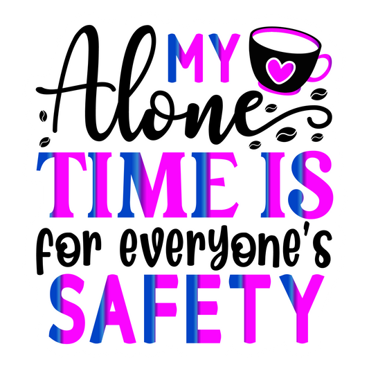 Stickers - My Alone Time Is For Everyone's Safety Sticker, Sarcastic Stickers