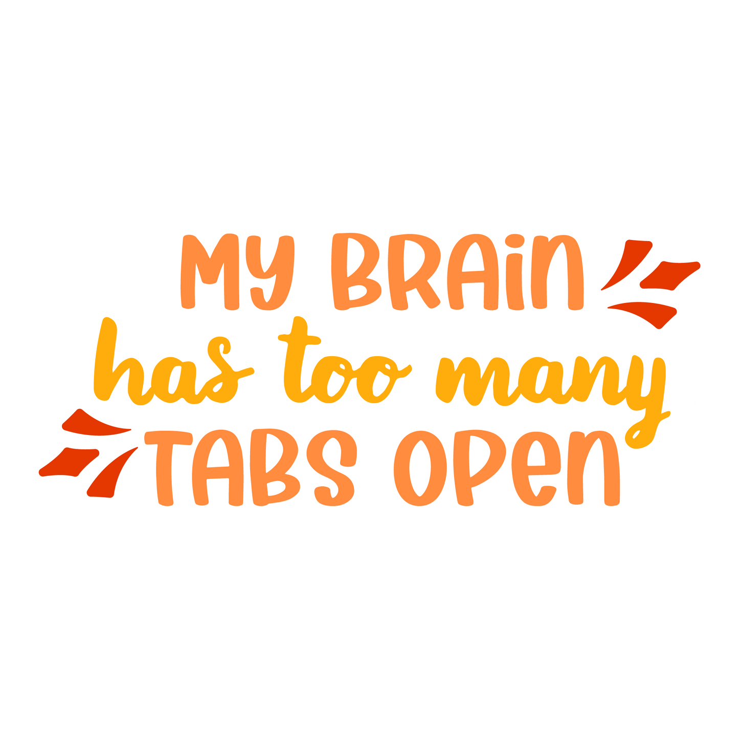 Stickers - My Brain Has Too Many Tabs Open Sticker,  Sarcastic Stickers