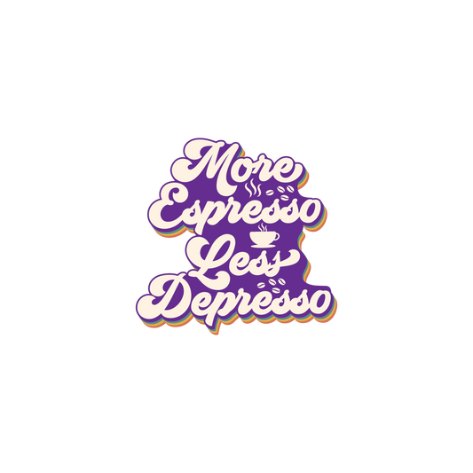 Stickers - More Espresso Less Depresso Sticker, Unhinged Sticker